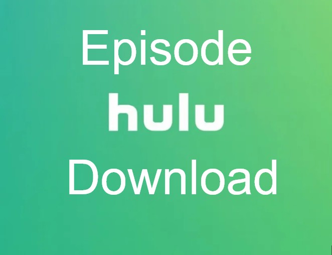 can you download hulu episodes